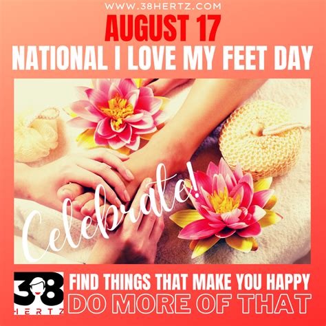 August 17 National I Love My Feet Day 38 Hertz