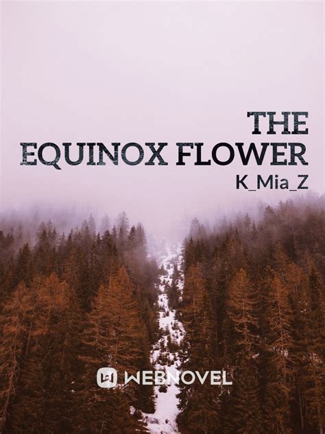 Read The Equinox Flower Kmiaz Webnovel