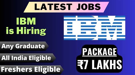 IBM Is Hiring PACKAGE 7 LAKHS Freshers Eligible Any Graduate