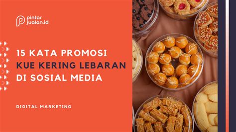 Kata Kata Untuk Promosi Kue Kering Lebaran