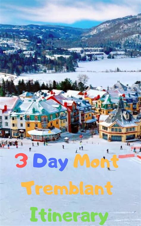 Day Mont Tremblant Winter Itinerary Mont Tremblant Road Trip