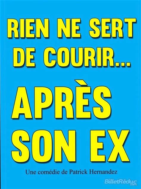 Spectacle Rien Ne Sert De Courir Apr S Son Ex Ales Samedi