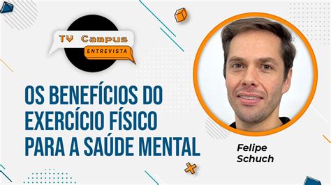 Os Benefícios Do Exercício Físico Para A Saúde Mental Tv Campus