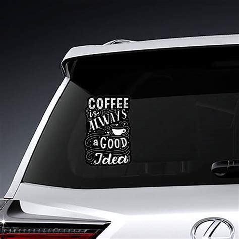 Coffee Is Always A Good Idea Black And White Typography Sticker