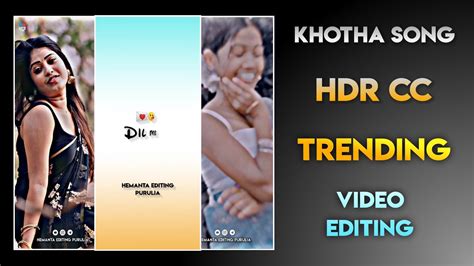 Khortha Song Hdr Cc Video Editing Khortha Song Lyrics Status