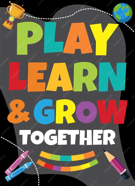 Premium Vector A Poster That Says Play Learn And Grow Together