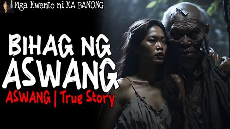 Bihag Ng Aswang Kwentong Aswang True Story Youtube