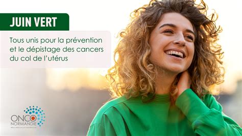 Juin Vert Mois De D Pistage Et De Pr Vention Du Cancer Du Col De L