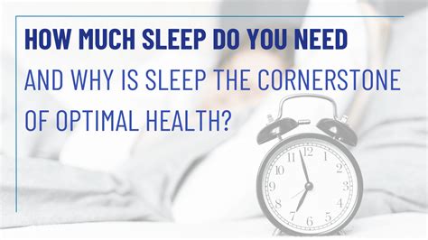 How Much Sleep Do You Need And Why Is Sleep The Cornerstone Of Optimal