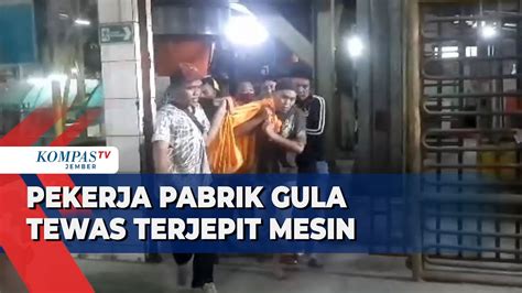 Pekerja Pabrik Gula Di Madiun Tewas Kejepit Mesin Mixer YouTube