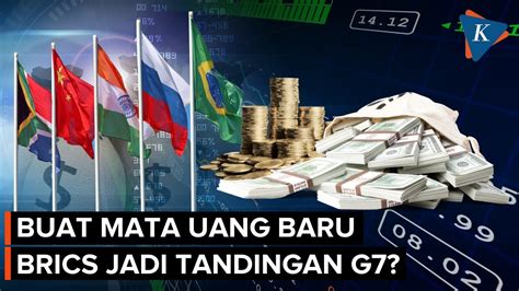 Buat Mata Uang Baru Brics Akan Jadi Tandingan G Youtube