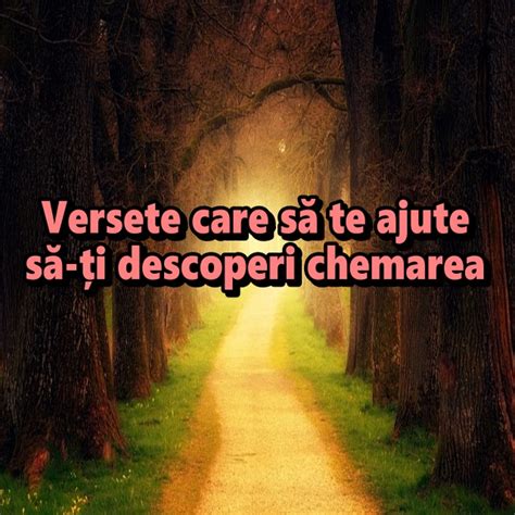 Versete Care S Te Ajute S I Descoperi Chemarea Calea Ingusta