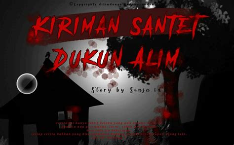 Horor Story Kiriman Santet Dukun Alim Kaskus