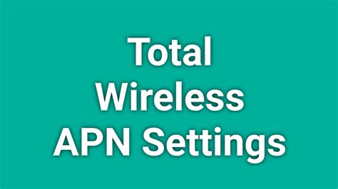 Total Wireless APN Settings 2023 Total Wireless 5G APN Settings