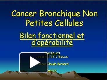 Ppt Cancer Bronchique Non Petites Cellules Powerpoint Presentation