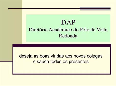 Ppt Dap Diretório Acadêmico Do Pólo De Volta Redonda Powerpoint