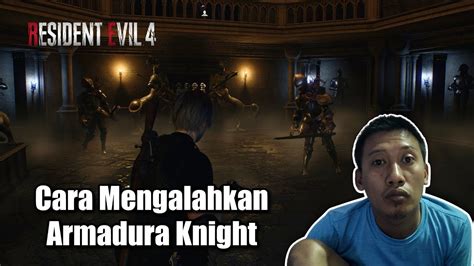 Cara Mengalahkan Armadura Knight Resident Evil Remake Youtube