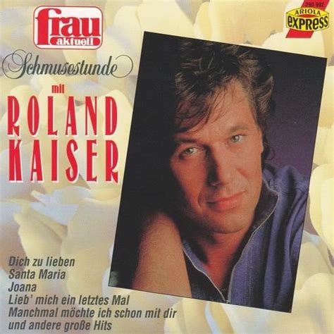 Roland Kaiser Schmusestunde Mit Roland Kaiser Lyrics And Tracklist