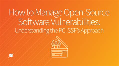 Manage Open Source Software Vulnerabilities Within Pci Ssf Schellman