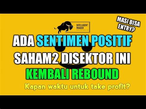 Dapat Sentimen Positif Dari Pemerintah Sektor Saham Ini Terlihat Mulai