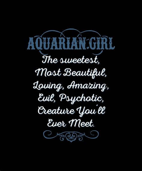 Aquarian Girl The Sweetest Most Beautiful Loving Amazing Evil Psychotic