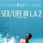 Sex Life In L A 2 Cycles Of Porn 2005 IMDb