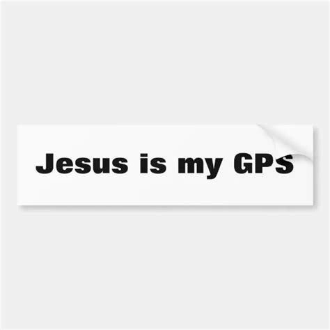 Jesus Is My Gps Bumper Sticker Zazzle