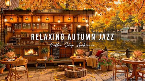 Cozy Autumn Coffee Shop Ambience Smooth Jazz Instrumental Music