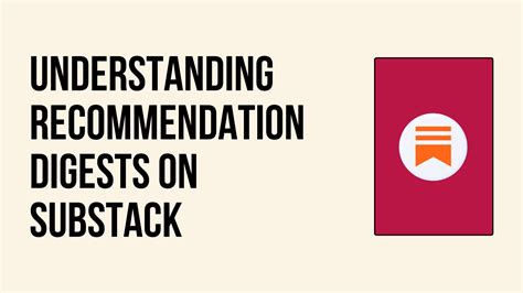 Understanding Recommendation Digests On Substack Substack Course