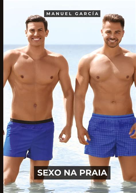 Sexo Na Praia Hist Rias De Sexo Er Tico Gay Expl Cito Para Adultos Em Portugu S Garc A