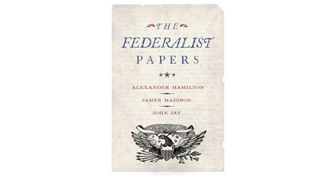 The Federalist Papers By Alexander Hamilton