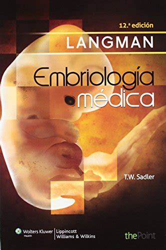 Langman Embriologia Medica Sadler T W 9788415419839 Abebooks