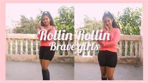 INDIA Brave Girls Rollin Rollin Dance Cover By Anjali Algrow YouTube