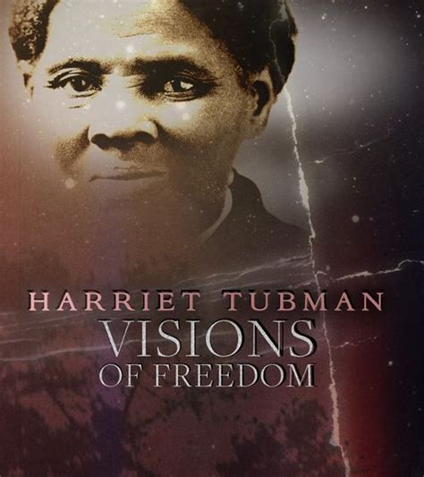 Harriet Tubman Visions Of Freedom Films Firelight Films