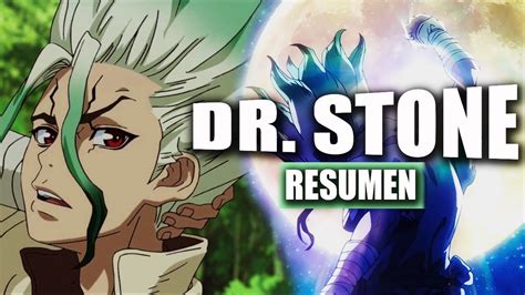 La Historia De Dr Stone Resumen Dr Stone Primera Temporada Youtube