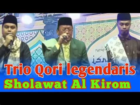 Sholawat Al Kirom Trio Qori Internasional KH MUAMMAR ZA Ust Salman