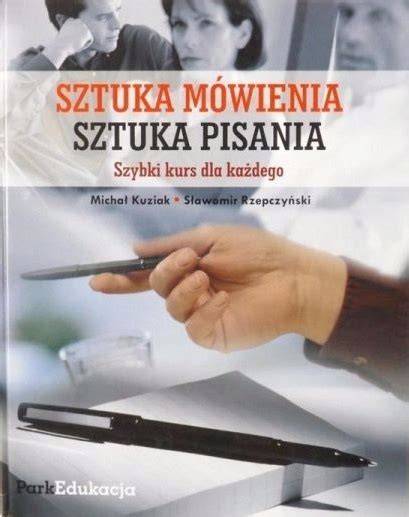 Sztuka mówienie sztuka pisania 13929476707 Książka Allegro