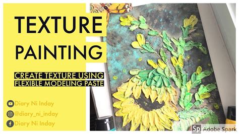 Texture Painting Using Flexible Modeling Paste Sunflower Youtube