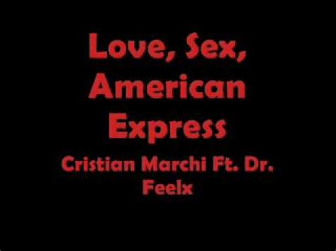Love Sex American Express Cristian Marchi Ft Dr Feelx YouTube