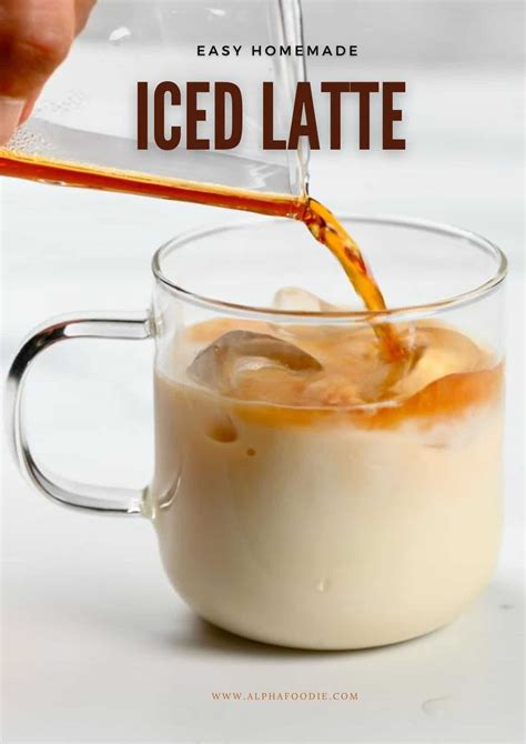 How To Make An Iced Latte Alphafoodie