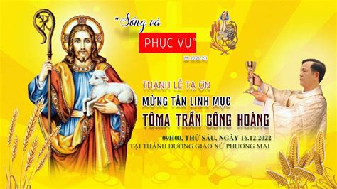 Thánh Lễ Tạ Ơn Mừng Hồng Ân Linh Mục Tôma Trần Công Hoàng Giáo Xứ