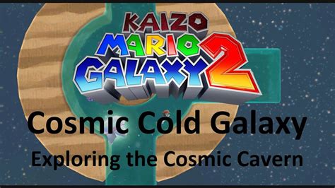 Kaizo Mario Galaxy 2 Cosmic Cold Galaxy Exploring The Cosmic Cavern