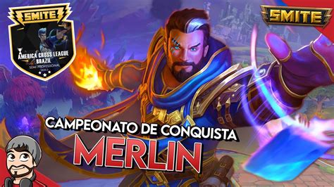 MERLIN MID Campeonato De Conquista ACL Smite BR YouTube