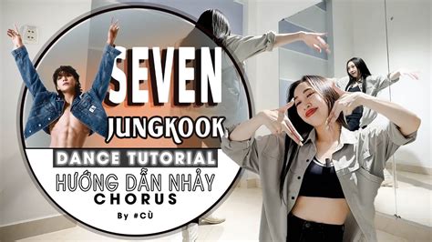 Tutorial Dance Seven Jung Kook 정국 Hướng Dẫn Nhảy Chi Tiết