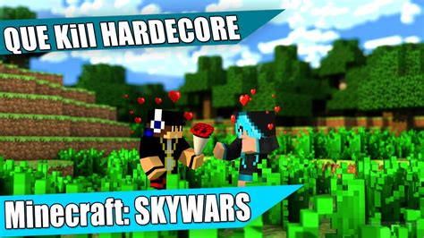 Minecraft Skywars Que Kill Hardecore Insano Youtube