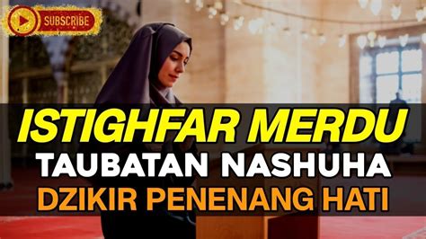 Istighfar Merdu Penuh Keberkahan Menentramkan Hati Mudahkan Datangnya