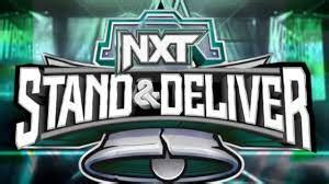 NXT Stand Deliver Lineup The Current Card For The WrestleMania