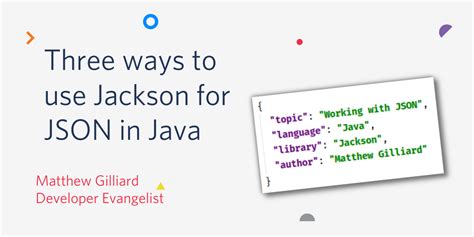 Three Ways To Use Jackson For Json In Java