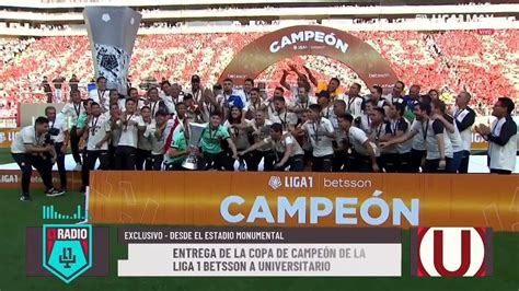 Premiación Universitario De Deportes Campeón Liga 1 2023 Youtube