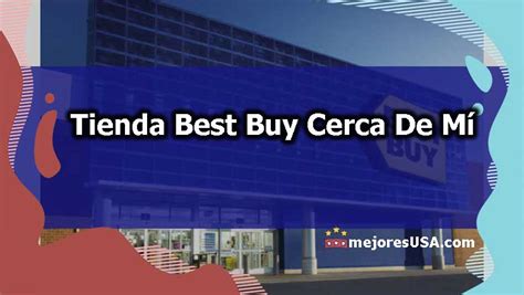 Tienda Best Buy cerca de mí sucursales y horarios 2025